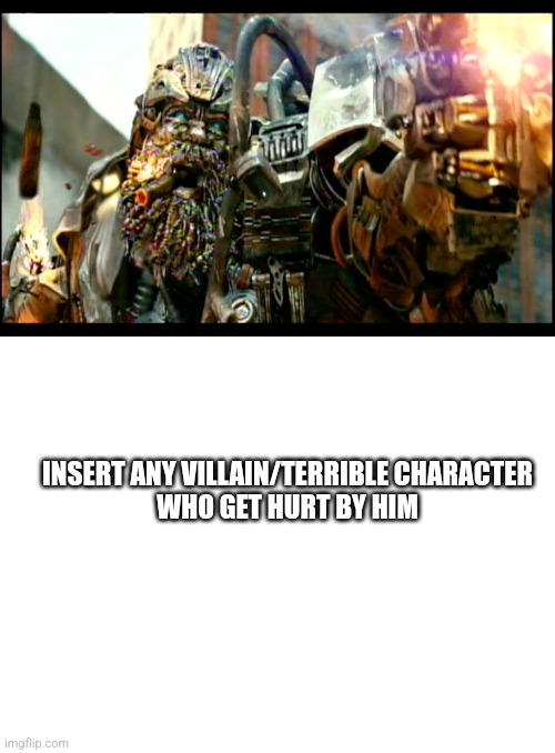 TFCU Hound shoots who | INSERT ANY VILLAIN/TERRIBLE CHARACTER
WHO GET HURT BY HIM | image tagged in transformers | made w/ Imgflip meme maker