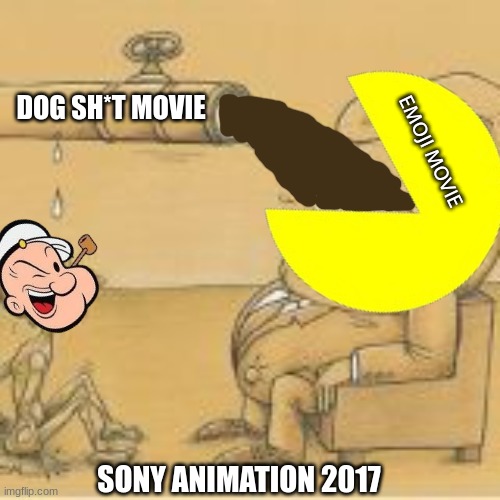 2017 Popeye movie meme | DOG SH*T MOVIE; EMOJI MOVIE; SONY ANIMATION 2017 | image tagged in fat man drinking from pipe,memes,emoji movie,popeye,2017 | made w/ Imgflip meme maker