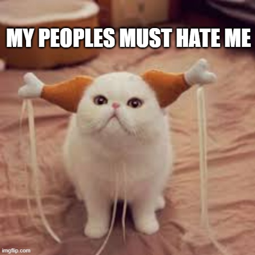 memes by Brad - Cat thinks her people must hate her with this Thanksgiving costume | MY PEOPLES MUST HATE ME | image tagged in funny,cats,thanksgiving,kitten,costume,humor | made w/ Imgflip meme maker