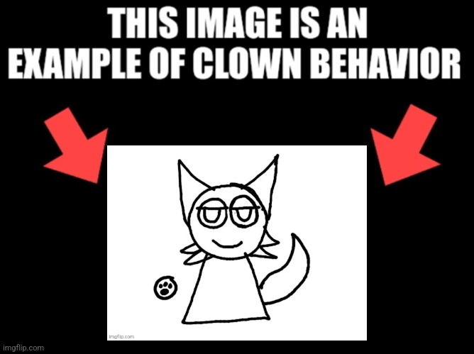 This image is an example of clown behavior dark mode | image tagged in this image is an example of clown behavior dark mode | made w/ Imgflip meme maker