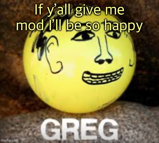 Holy shit is that Phil’s balls | If y’all give me mod I’ll be so happy | image tagged in holy shit is that phil s balls | made w/ Imgflip meme maker