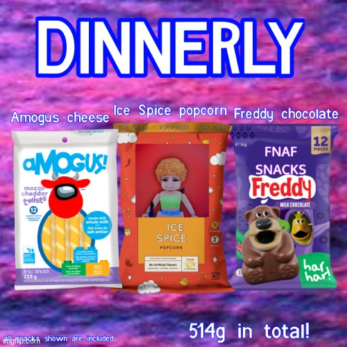 Dinnerly (Lunchly parody) | image tagged in dinnerly lunchly parody | made w/ Imgflip meme maker