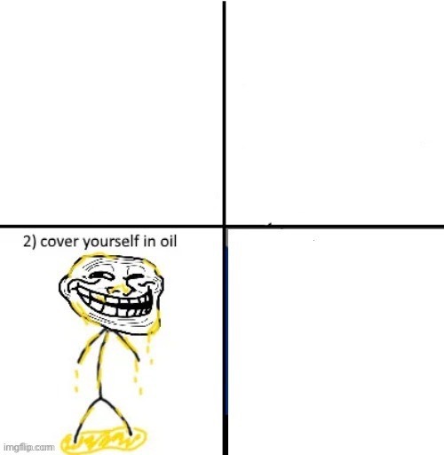 oil up bbg | image tagged in cover yourself in oil | made w/ Imgflip meme maker