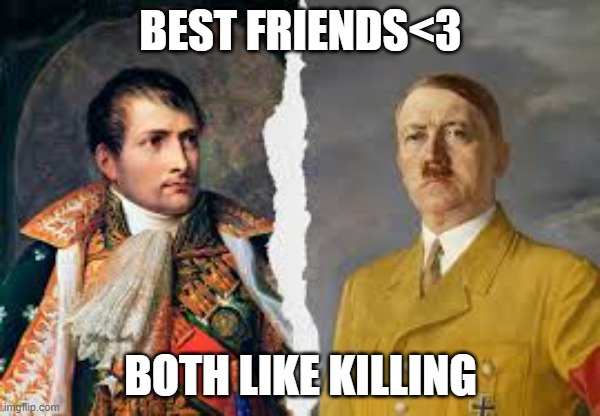 bets | BEST FRIENDS<3; BOTH LIKE KILLING | image tagged in bets | made w/ Imgflip meme maker