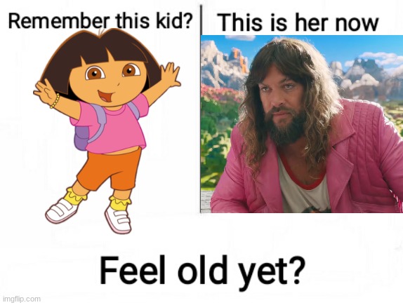 dora the garrett | image tagged in feel old yet,minecraft movie,minecraft,dora the explorer,dora,oh wow are you actually reading these tags | made w/ Imgflip meme maker