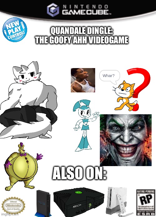 Quandale dingle: the goofy ahh videogame box art | QUANDALE DINGLE: 
THE GOOFY AHH VIDEOGAME; ALSO ON: | image tagged in gamecube box art,quandale dingle,boykisser,jonkler,scratch,my life as a teenage robot | made w/ Imgflip meme maker