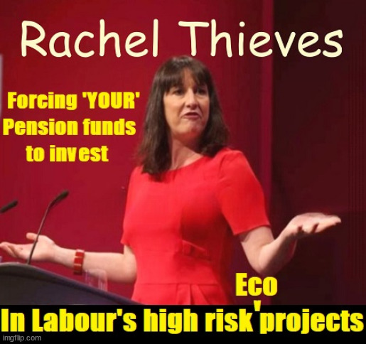 Rachel Reeves - Pension funds - #TwoTierKeir #FreeGearKeir | WELCOME TO LABOUR CORRUPTION !!! 'DESTROY'; Starmer on course to . . . HEY STARMER - LET'S GET DOWN TO BUSINESS ! #TwoTierKeir #FreeGearKeir; 1/100 HERE ILLEGALLY; NEVA 4GET 2024; LORD WAHEED ALLI; AMNESTY FOR ALL ILLEGALS; SIR KEIR STARMER MP; MUSLIM VOTES MATTER; BLOOD ON STARMERS HANDS? BURNHAM; TAXI FOR RAYNER ? #RR4PM;100'S MORE TAX COLLECTORS; HIGHER TAXES UNDER LABOUR; WE'RE COMING FOR YOU; LABOUR PLEDGES TO CLAMP DOWN ON TAX DODGERS; HIGHER TAXES UNDER LABOUR; RACHEL REEVES ANGELA RAYNER BOVVERED? HIGHER TAXES UNDER LABOUR; RISKS OF VOTING LABOUR; * EU RE ENTRY? * MASS IMMIGRATION? * BUILD ON GREENBELT? * RAYNER AS OUR PM? * ULEZ 20 MPH FINES?* HIGHER TAXES? * UK FLAG CHANGE? * MUSLIM TAKEOVER? * END OF CHRISTIANITY? * ECONOMIC COLLAPSE? TRIPLE LOCK' ANNELIESE DODDS RWANDA PLAN QUID PRO QUO UK NOT TAKING ITS FAIR SHARE, EU EXCHANGE DEAL = PEOPLE TRAFFICKING !!! STARMER TO BETRAY BRITAIN, #BURDEN SHARING #IMMIGRATION #STARMEROUT #LABOUR #WEARECORBYN #KEIRSTARMER #DIANEABBOTT #MCDONNELL #CULTOFCORBYN #LABOURISDEAD #LABOURRACISM #SOCIALISTSUNDAY #NEVERVOTELABOUR #SOCIALISTANYDAY #ANTISEMITISM #SAVILE #SAVILEGATE #PAEDO #WORBOYS #GROOMINGGANGS #PAEDOPHILE #ILLEGALIMMIGRATION #INVASION #STARMERISWRONG #SIRSOFTIE #SIRSOFTY #BLAIR #STEROIDS AKA KEITH ABBOTT #TWOTIERKEIR; BUT THEY; VOTED STARMER ! #TWOTIERKEIR; #TWOTIERKEIR; YVETTE COOPER; BLOOD ON THE HANDS OF YVETTE COOPER & STARMER; #2NDGEARKEIR; STARMER 'SURRENDER' TO THE EU? 4 DAY WEEK; BLACK HOLE; 6PM FRI; #TWOTIERKEIR; #STARMEROUT; TWO HOMES RAYNER; PULLING UP LADDER FROM WORKING PEOPLE STARMER TO SCRAP THATCHERS 'RIGHT TO BUY' SCHEME? WINTER FUEL PAYMENTS? THE; GRIFTERS; HEY - WHERE'S OUR FREE STUFF? CAP'T HYPOCRITE PENSIONERS TO FREEZE #TWOTIERKEIR; HYPOCRITE RAYNER TO SCRAP 'RIGHT TO BUY'? HOUSE ILLEGAL MIGRANTS ??? SMASH GANGS; BAN SMOKING; NEVER, EVER; HOW DOES STARMER NEGATE UK LAW? LAWLESS BRITAIN !!! 'ILLEGAL' = 'IRREGULAR'; UNDER STARMER'S; 'ILLEGAL' V 'IRREGULAR'; SO MUCH FOR BREXIT, FAST-TRACKING RIOTERS, #TWOTIERKEIR; ELECTION PLEDGE STARMER LIED TO US !!! SIR KEIR RODNEY STARMER; #TRIPLELOCK; SMEG HEAD CONCEDES; TITCHY STARMER; 'PUTTING COUNTRY FIRST'; PARTY SECOND; ON TOP OF THE £480M ALREADY GIVEN TO FRANCE TO 'STOP THE BOATS';LABOUR PLEDGE 'URBAN CENTRES' TO HELP HOUSE 'OUR FAIR SHARE' OF OUR NEW MIGRANT FRIENDS; NEW HOME FOR OUR NEW IMMIGRANT FRIENDS !!! THE ONLY WAY TO KEEP THE ILLEGAL IMMIGRANTS IN THE UK; CITIZENSHIP FOR ALL, COVER WITH A LIE! 'SMASH THE GANGS'; LABOUR AXE PENSIONERS WINTER FUEL PAYMENTS; #TwoTierKeir #FreeGearKeir; Yvette Cooper; 'GIVING OUR COUNTRY AWAY'; UNDER STARMER ! CHANGE; HOW MUCH TO GET YOU TO RESIGN? #TWOTIERKEIR #FREEGEARKEIR; When; 'STARMER IS CANCELLED' !!! WHO'S GONNA TAKE OVER? 2024 | image tagged in illegal immigration,stop boats rwanda,palestine hamas muslim vote,rachel thieves,robber reeves,starmerout labourout | made w/ Imgflip meme maker