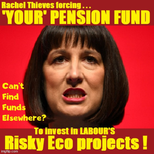 'Your' Pension Fund - #RobberReeves #RachelThieves #TwoTierKeir #FreeGearKeir | WELCOME TO LABOUR CORRUPTION !!! 'DESTROY'; Starmer on course to . . . HEY STARMER - LET'S GET DOWN TO BUSINESS ! #TwoTierKeir #FreeGearKeir; 1/100 HERE ILLEGALLY; NEVA 4GET 2024; LORD WAHEED ALLI; AMNESTY FOR ALL ILLEGALS; SIR KEIR STARMER MP; MUSLIM VOTES MATTER; BLOOD ON STARMERS HANDS? BURNHAM; TAXI FOR RAYNER ? #RR4PM;100'S MORE TAX COLLECTORS; HIGHER TAXES UNDER LABOUR; WE'RE COMING FOR YOU; LABOUR PLEDGES TO CLAMP DOWN ON TAX DODGERS; HIGHER TAXES UNDER LABOUR; RACHEL REEVES ANGELA RAYNER BOVVERED? HIGHER TAXES UNDER LABOUR; RISKS OF VOTING LABOUR; * EU RE ENTRY? * MASS IMMIGRATION? * BUILD ON GREENBELT? * RAYNER AS OUR PM? * ULEZ 20 MPH FINES?* HIGHER TAXES? * UK FLAG CHANGE? * MUSLIM TAKEOVER? * END OF CHRISTIANITY? * ECONOMIC COLLAPSE? TRIPLE LOCK' ANNELIESE DODDS RWANDA PLAN QUID PRO QUO UK NOT TAKING ITS FAIR SHARE, EU EXCHANGE DEAL = PEOPLE TRAFFICKING !!! STARMER TO BETRAY BRITAIN, #BURDEN SHARING #IMMIGRATION #STARMEROUT #LABOUR #WEARECORBYN #KEIRSTARMER #DIANEABBOTT #MCDONNELL #CULTOFCORBYN #LABOURISDEAD #LABOURRACISM #SOCIALISTSUNDAY #NEVERVOTELABOUR #SOCIALISTANYDAY #ANTISEMITISM #SAVILE #SAVILEGATE #PAEDO #WORBOYS #GROOMINGGANGS #PAEDOPHILE #ILLEGALIMMIGRATION #INVASION #STARMERISWRONG #SIRSOFTIE #SIRSOFTY #BLAIR #STEROIDS AKA KEITH ABBOTT #TWOTIERKEIR; BUT THEY; VOTED STARMER ! #TWOTIERKEIR; #TWOTIERKEIR; YVETTE COOPER; BLOOD ON THE HANDS OF YVETTE COOPER & STARMER; #2NDGEARKEIR; STARMER 'SURRENDER' TO THE EU? 4 DAY WEEK; BLACK HOLE; 6PM FRI; #TWOTIERKEIR; #STARMEROUT; TWO HOMES RAYNER; PULLING UP LADDER FROM WORKING PEOPLE STARMER TO SCRAP THATCHERS 'RIGHT TO BUY' SCHEME? WINTER FUEL PAYMENTS? THE; GRIFTERS; HEY - WHERE'S OUR FREE STUFF? CAP'T HYPOCRITE PENSIONERS TO FREEZE #TWOTIERKEIR; HYPOCRITE RAYNER TO SCRAP 'RIGHT TO BUY'? HOUSE ILLEGAL MIGRANTS ??? SMASH GANGS; BAN SMOKING; NEVER, EVER; HOW DOES STARMER NEGATE UK LAW? LAWLESS BRITAIN !!! 'ILLEGAL' = 'IRREGULAR'; UNDER STARMER'S; 'ILLEGAL' V 'IRREGULAR'; SO MUCH FOR BREXIT, FAST-TRACKING RIOTERS, #TWOTIERKEIR; ELECTION PLEDGE STARMER LIED TO US !!! SIR KEIR RODNEY STARMER; #TRIPLELOCK; SMEG HEAD CONCEDES; TITCHY STARMER; 'PUTTING COUNTRY FIRST'; PARTY SECOND; ON TOP OF THE £480M ALREADY GIVEN TO FRANCE TO 'STOP THE BOATS';LABOUR PLEDGE 'URBAN CENTRES' TO HELP HOUSE 'OUR FAIR SHARE' OF OUR NEW MIGRANT FRIENDS; NEW HOME FOR OUR NEW IMMIGRANT FRIENDS !!! THE ONLY WAY TO KEEP THE ILLEGAL IMMIGRANTS IN THE UK; CITIZENSHIP FOR ALL, COVER WITH A LIE! 'SMASH THE GANGS'; LABOUR AXE PENSIONERS WINTER FUEL PAYMENTS; #TwoTierKeir #FreeGearKeir; Yvette Cooper; 'GIVING OUR COUNTRY AWAY'; UNDER STARMER ! CHANGE; HOW MUCH TO GET YOU TO RESIGN? #TWOTIERKEIR #FREEGEARKEIR; When; 'STARMER IS CANCELLED' !!! WHO'S GONNA TAKE OVER? 2024 | image tagged in illegal immigration,stop boats rwanda,palestine hamas muslim vote,robberreeves rachelthieves,twotierkeir freegearkeir,labour eco | made w/ Imgflip meme maker