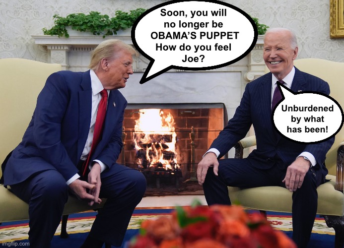 Looking forward to retirement | Soon, you will 
no longer be 
OBAMA’S PUPPET
How do you feel 
Joe? Unburdened by what has been! | image tagged in trump biden | made w/ Imgflip meme maker