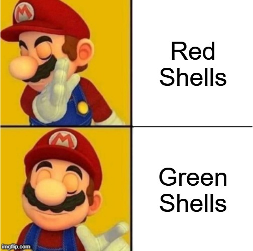 Red shells can't bounce. Greens can | Red Shells; Green Shells | image tagged in drake hotline bling super mario | made w/ Imgflip meme maker