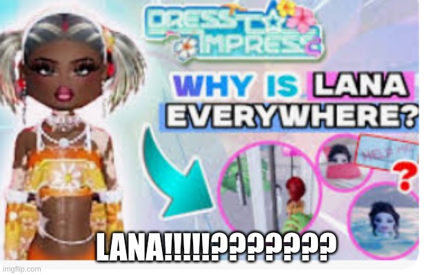 LANA!!! | LANA!!!!!??????? | made w/ Imgflip meme maker