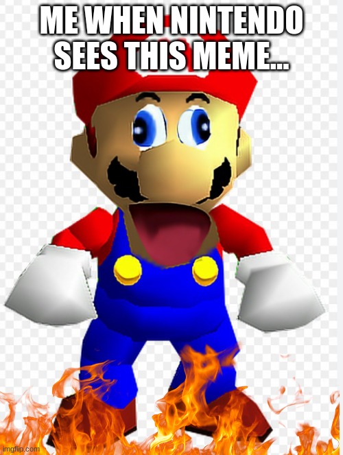 ME WHEN NINTENDO SEES THIS MEME... | made w/ Imgflip meme maker