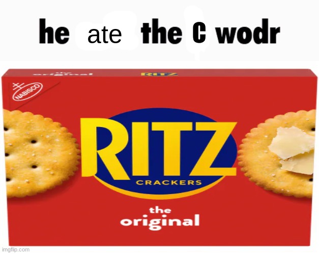 He said C wodr | ate | image tagged in he said c wodr | made w/ Imgflip meme maker