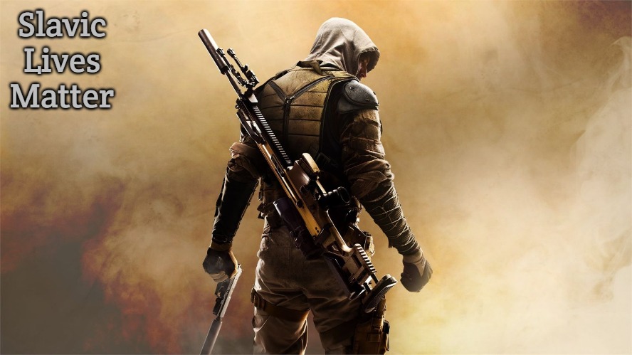 Sniper Ghost Warrior | Slavic Lives Matter | image tagged in sniper ghost warrior,slavic | made w/ Imgflip meme maker