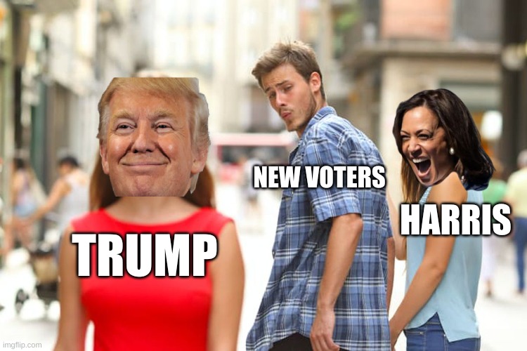 Distracted Boyfriend | NEW VOTERS; HARRIS; TRUMP | image tagged in memes,distracted boyfriend | made w/ Imgflip meme maker