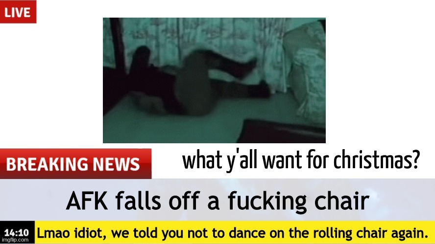 AFK breaking news temp idk | what y'all want for christmas? | image tagged in afk breaking news temp idk | made w/ Imgflip meme maker