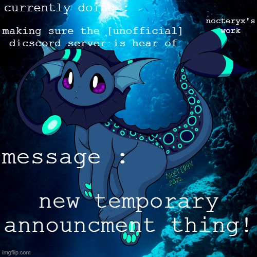 New announcment thang | currently doing :; nocteryx's work; making sure the [unofficial] dicscord server is hear of; message :; new temporary announcment thing! | image tagged in announcement,discord,eeveelution squad,temporary | made w/ Imgflip meme maker