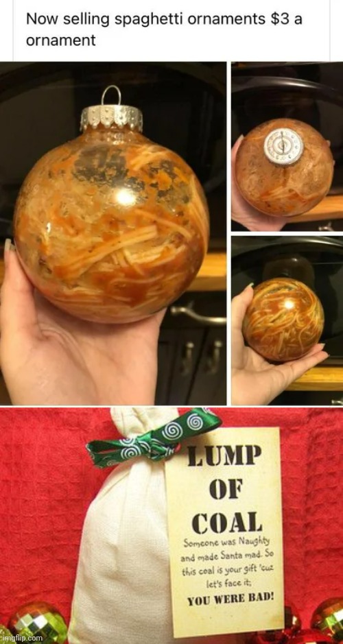 Spaghetti ornaments | image tagged in lumps of coal,lump of coal,spaghetti,ornaments,cursed image,memes | made w/ Imgflip meme maker