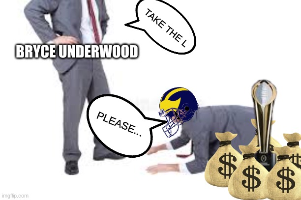 Bryce Underwood meme | TAKE THE L; BRYCE UNDERWOOD; PLEASE... | image tagged in memes,sports,college football,lsu,michigan football,ncaa | made w/ Imgflip meme maker