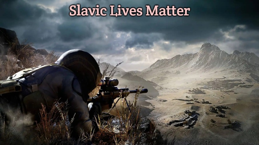 Sniper Ghost Warrior | Slavic Lives Matter | image tagged in sniper ghost warrior,slavic | made w/ Imgflip meme maker