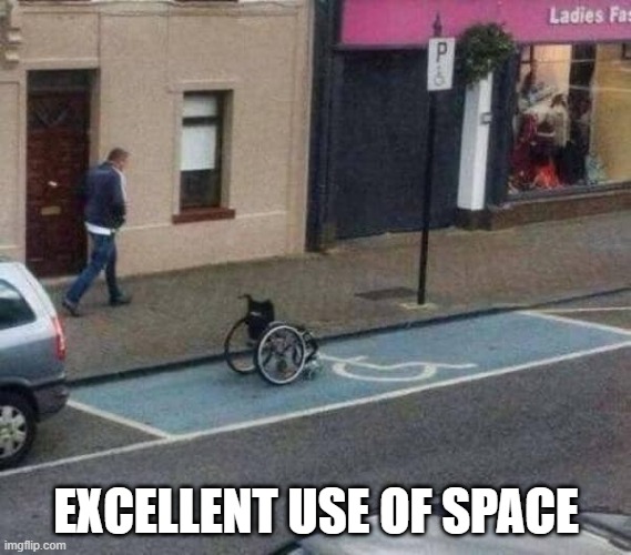 Use That Space | EXCELLENT USE OF SPACE | image tagged in funny memes | made w/ Imgflip meme maker