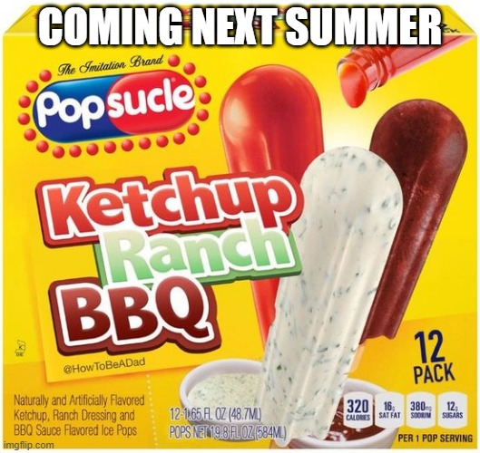 Yum Can't Wait | COMING NEXT SUMMER | image tagged in cursed image | made w/ Imgflip meme maker