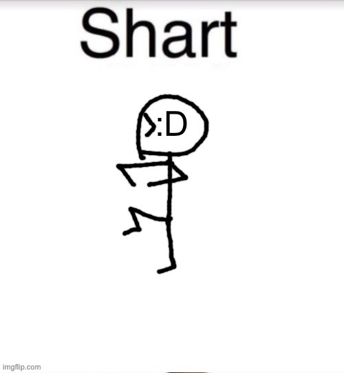 Shart Stickman | image tagged in shart stickman | made w/ Imgflip meme maker