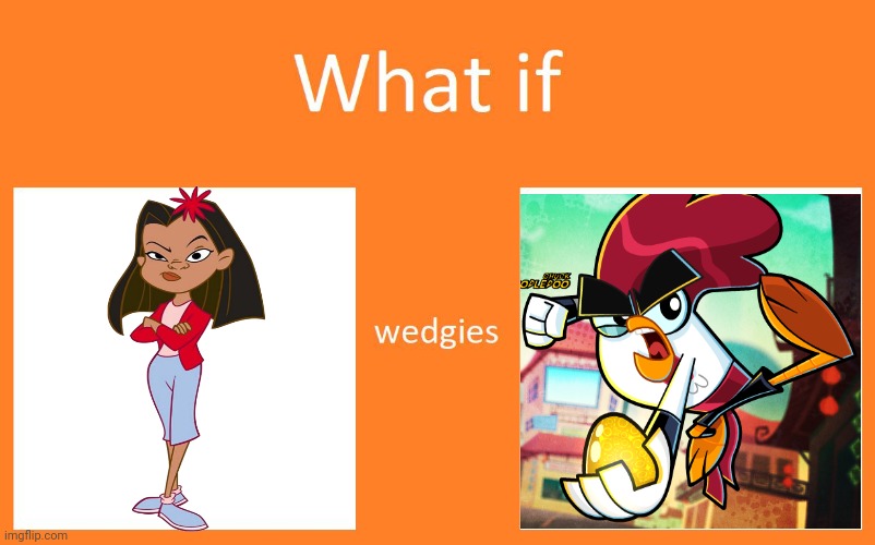 What if Lacienega Boulevardez Gives Chuck Adoodledoo a Wedige | image tagged in who gives a wedgie meme,proud family,lacienega boulevardez,chuck adoodledoo,chuck chicken,goanimate | made w/ Imgflip meme maker