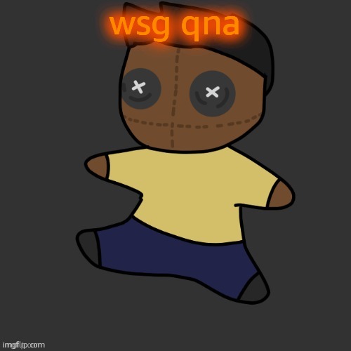 some As to your Qs | wsg qna | image tagged in getawax mp4 plushie thx disco | made w/ Imgflip meme maker