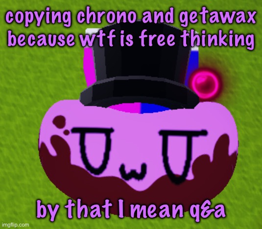 no brain only bean | copying chrono and getawax because wtf is free thinking; by that I mean q&a | image tagged in no brain only bean,cinnabox announcement | made w/ Imgflip meme maker