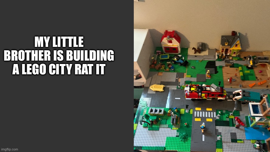 Rate the lego build my little brother did | MY LITTLE BROTHER IS BUILDING A LEGO CITY RAT IT | made w/ Imgflip meme maker