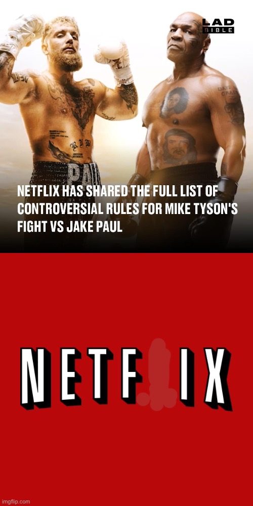 image tagged in goddam you netflix,netflix,mike tyson,jake paul | made w/ Imgflip meme maker