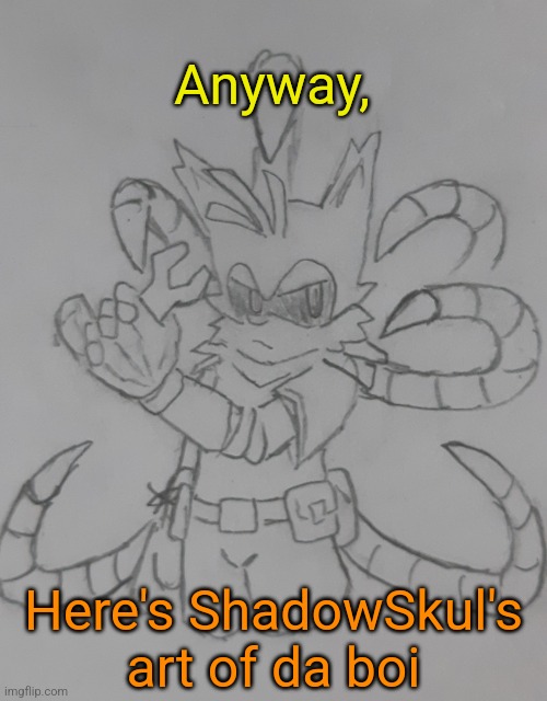 Apocalypse Nine | Anyway, Here's ShadowSkul's art of da boi | image tagged in apocalypse nine | made w/ Imgflip meme maker