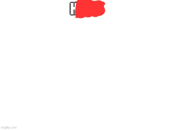 HELLO | made w/ Imgflip meme maker