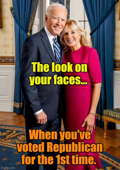 I'm kinda thinkin' they actually DID. | The look on your faces... When you've voted Republican for the 1st time. | made w/ Imgflip meme maker