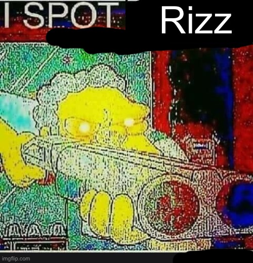 I Spot An Underaged User | Rizz | image tagged in i spot an underaged user | made w/ Imgflip meme maker