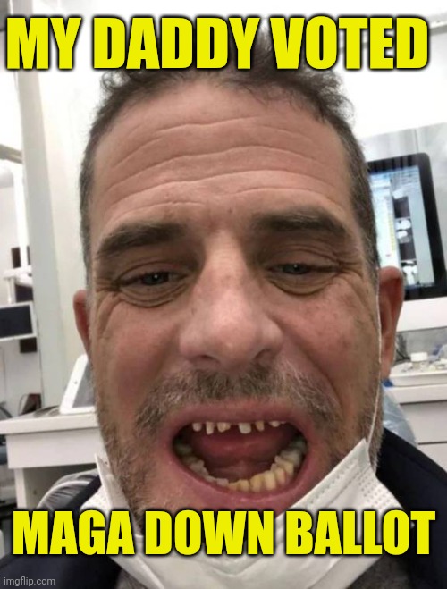 Rogan jokes Biden voted for Trump: He's 'never been happier in his life' that Harris lost | MY DADDY VOTED; MAGA DOWN BALLOT | image tagged in hunter biden crack teeth,trump,joe biden,news,democrats | made w/ Imgflip meme maker