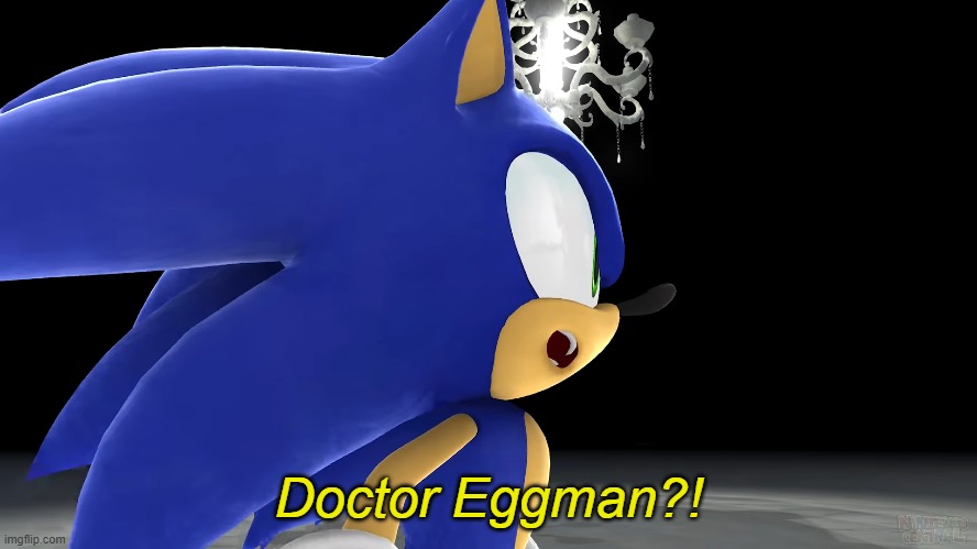 Doctor Eggman?! | made w/ Imgflip meme maker