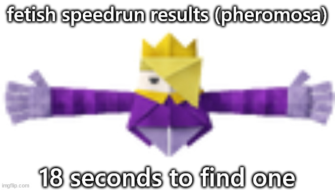 T-Posing Titanic Olly | fetish speedrun results (pheromosa); 18 seconds to find one | image tagged in t-posing titanic olly | made w/ Imgflip meme maker