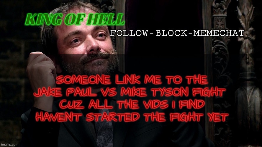 Crowley Announcement Temp | SOMEONE LINK ME TO THE JAKE PAUL VS MIKE TYSON FIGHT 
CUZ ALL THE VIDS I FIND HAVEN'T STARTED THE FIGHT YET | image tagged in crowley announcement temp | made w/ Imgflip meme maker