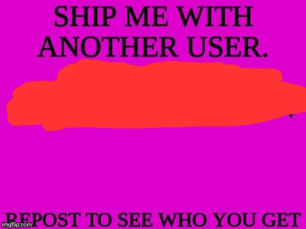 ship me with another user | image tagged in ship me with another user | made w/ Imgflip meme maker