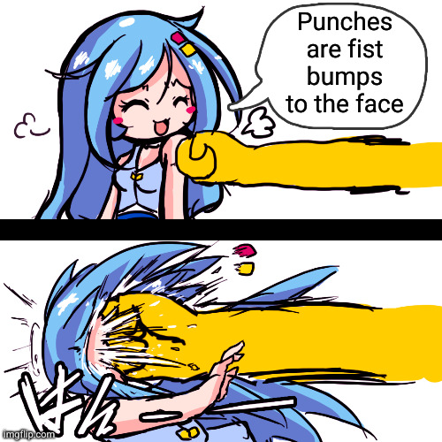 Punching Daiya | Punches are fist bumps to the face | image tagged in punching daiya | made w/ Imgflip meme maker