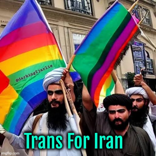 Explosive Pride | @darking2jarlie; Trans For Iran | image tagged in iran,gay pride,lgbt,dark humor,transgender | made w/ Imgflip meme maker