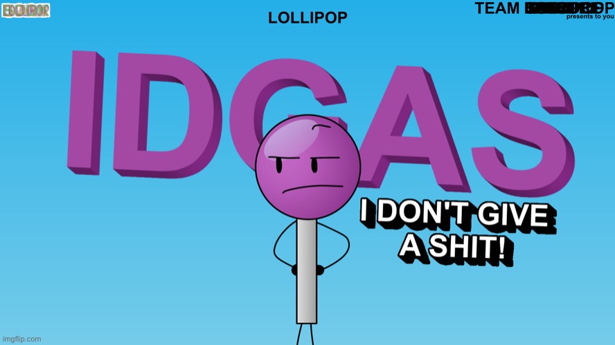 Lollipop i dont give a shit bfdi | image tagged in lollipop i dont give a shit bfdi | made w/ Imgflip meme maker