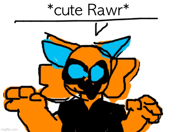 *cute Rawr* | made w/ Imgflip meme maker