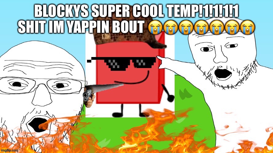 High Quality BLOCKYS SUPER COOL TEMP!1!1!1 Blank Meme Template