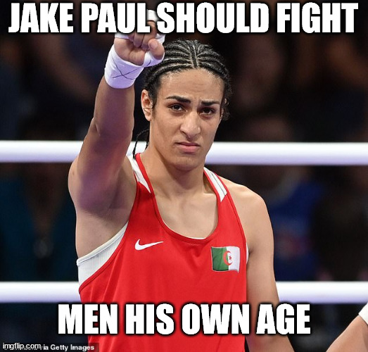 Trans Insanity | JAKE PAUL SHOULD FIGHT; MEN HIS OWN AGE | image tagged in transgender,jake paul,boxing | made w/ Imgflip meme maker