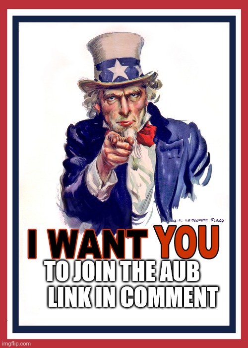 I want You | TO JOIN THE AUB     


LINK IN COMMENT | image tagged in i want you | made w/ Imgflip meme maker