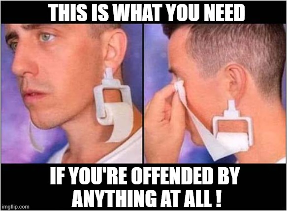 The Woke Earring ! | THIS IS WHAT YOU NEED; IF YOU'RE OFFENDED BY 
ANYTHING AT ALL ! | image tagged in woke,sobbing,earring,dark humour | made w/ Imgflip meme maker