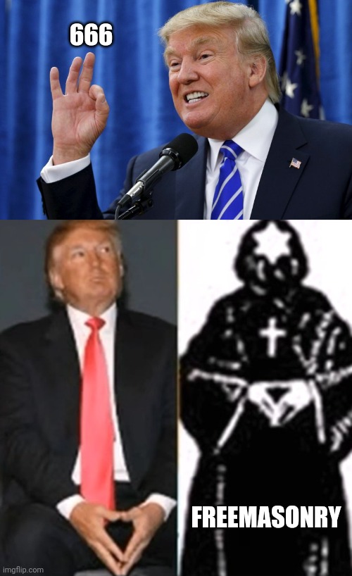 666 FREEMASONRY | image tagged in trump ok | made w/ Imgflip meme maker